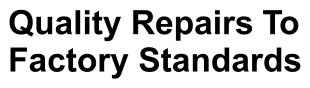 Quality Repairs To Factory Standards